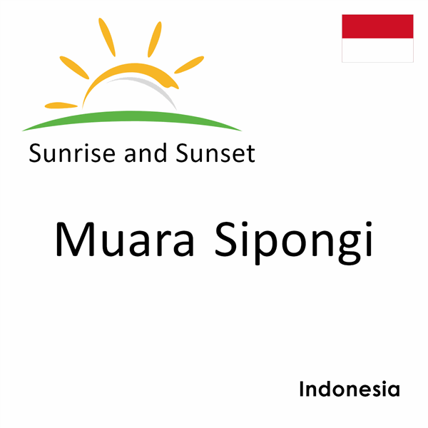 Sunrise and sunset times for Muara Sipongi, Indonesia