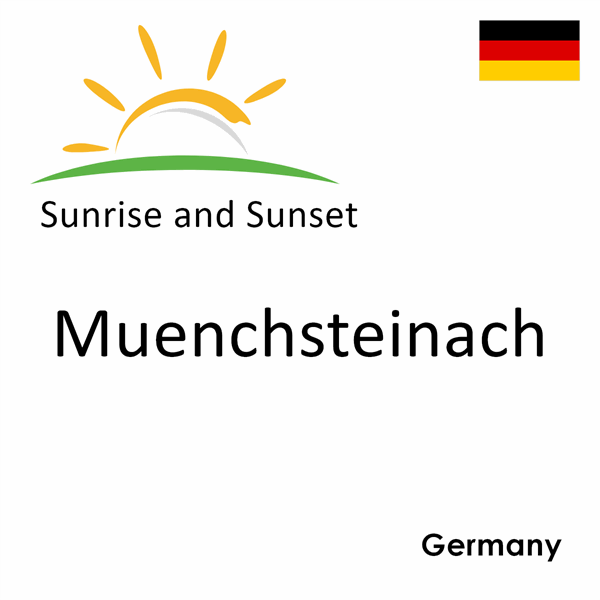 Sunrise and sunset times for Muenchsteinach, Germany