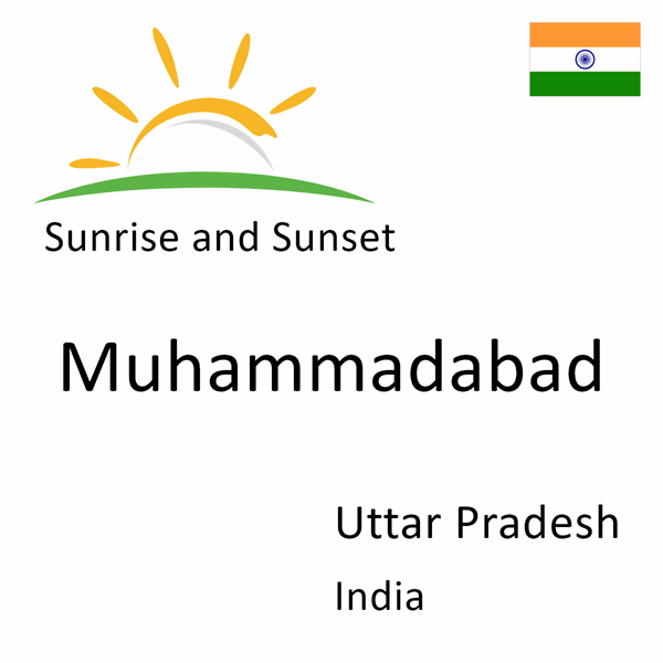 Sunrise and sunset times for Muhammadabad, Uttar Pradesh, India