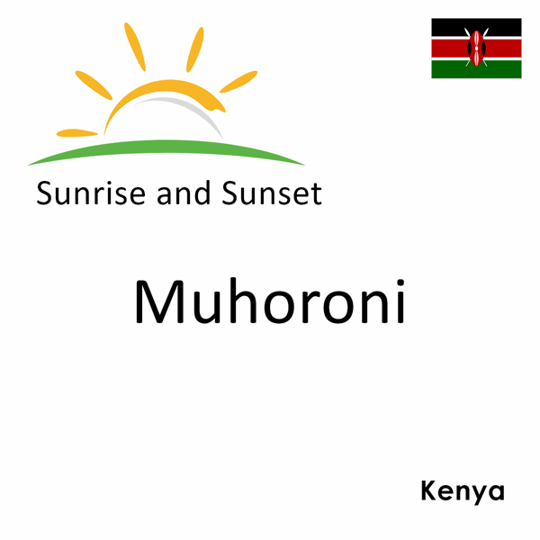 Sunrise and sunset times for Muhoroni, Kenya