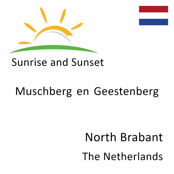 Sunrise and sunset times for Muschberg en Geestenberg, North Brabant, The Netherlands