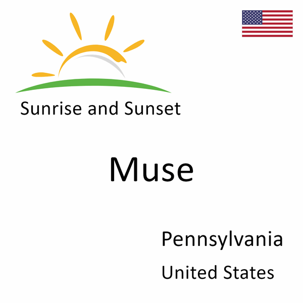 Sunrise and sunset times for Muse, Pennsylvania, United States