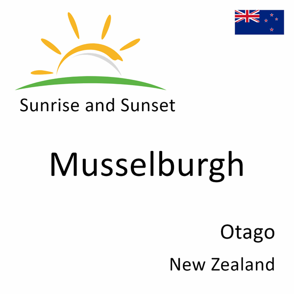 Sunrise and sunset times for Musselburgh, Otago, New Zealand