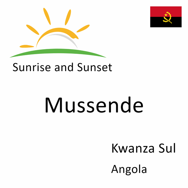 Sunrise and sunset times for Mussende, Kwanza Sul, Angola