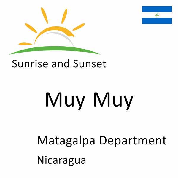 Sunrise and sunset times for Muy Muy, Matagalpa Department, Nicaragua