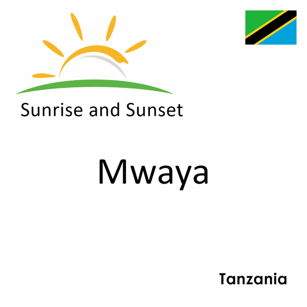 Sunrise and sunset times for Mwaya, Tanzania