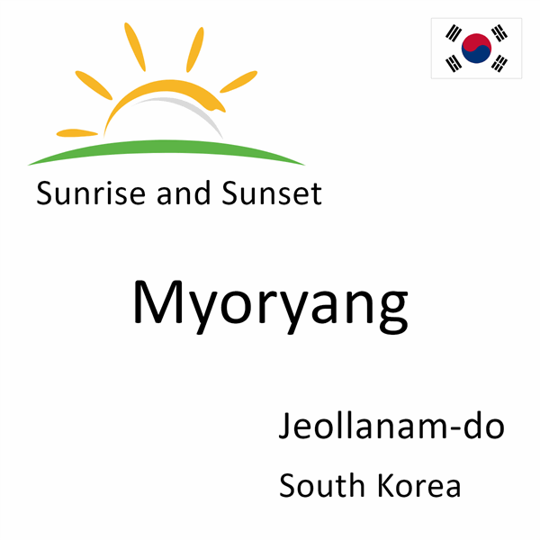 Sunrise and sunset times for Myoryang, Jeollanam-do, South Korea