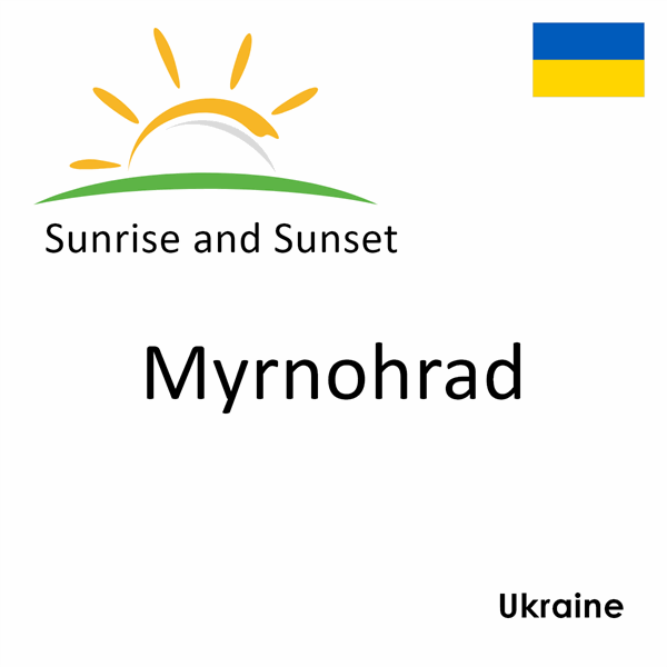 Sunrise and sunset times for Myrnohrad, Ukraine