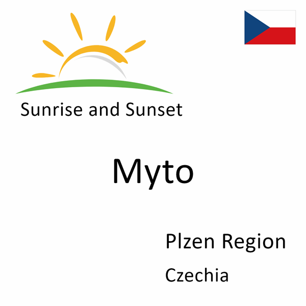 Sunrise and sunset times for Myto, Plzen Region, Czechia