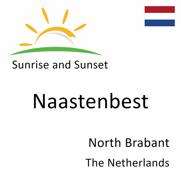 Sunrise and sunset times for Naastenbest, North Brabant, The Netherlands