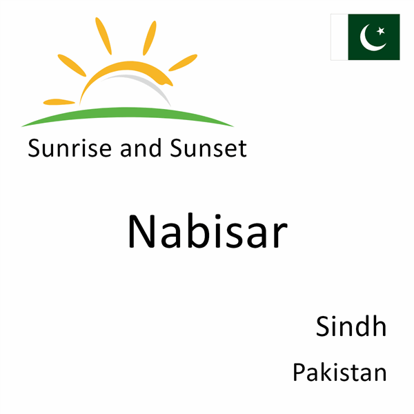 Sunrise and sunset times for Nabisar, Sindh, Pakistan