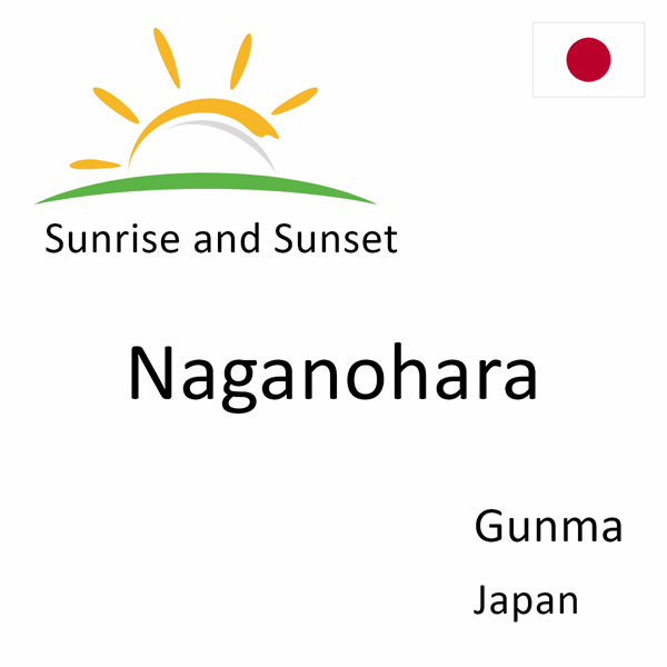 Sunrise and sunset times for Naganohara, Gunma, Japan