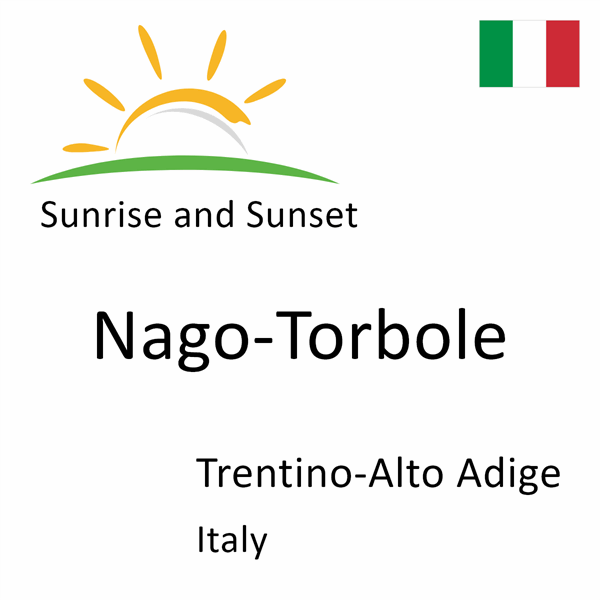 Sunrise and sunset times for Nago-Torbole, Trentino-Alto Adige, Italy