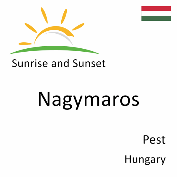 Sunrise and sunset times for Nagymaros, Pest, Hungary