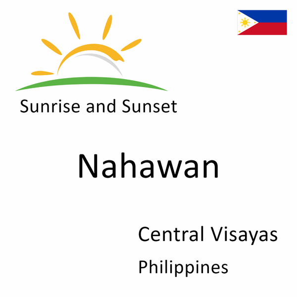 Sunrise and sunset times for Nahawan, Central Visayas, Philippines