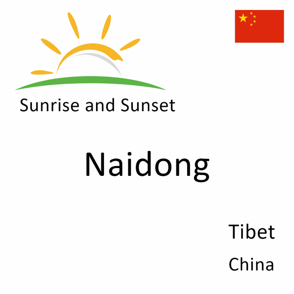 Sunrise and sunset times for Naidong, Tibet, China