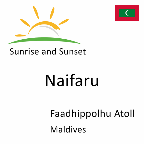 Sunrise and sunset times for Naifaru, Faadhippolhu Atoll, Maldives