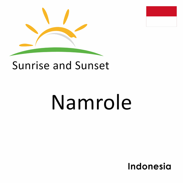 Sunrise and sunset times for Namrole, Indonesia