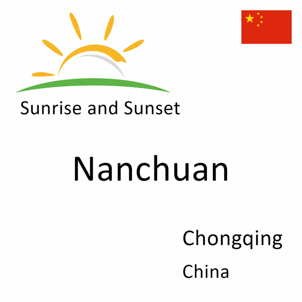 Sunrise and sunset times for Nanchuan, Chongqing, China