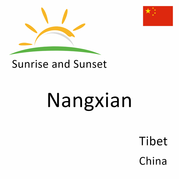 Sunrise and sunset times for Nangxian, Tibet, China