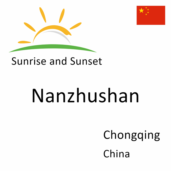 Sunrise and sunset times for Nanzhushan, Chongqing, China