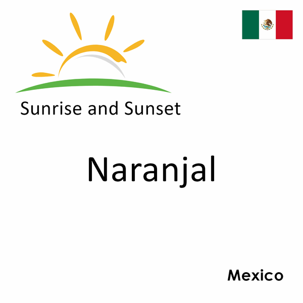 Sunrise and sunset times for Naranjal, Mexico