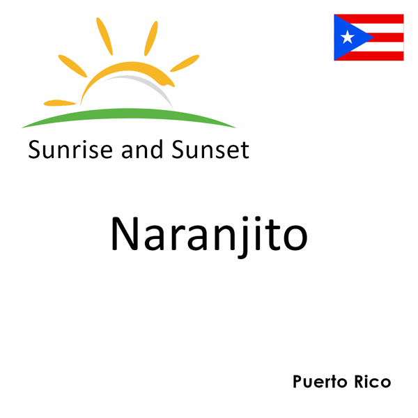 Sunrise and sunset times for Naranjito, Puerto Rico