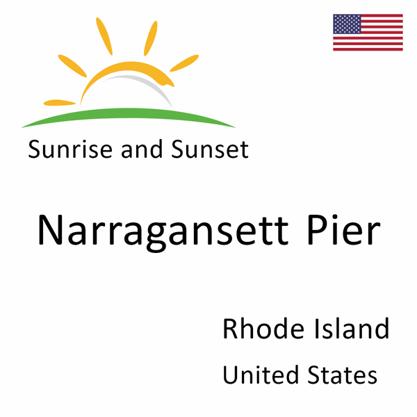 Sunrise and sunset times for Narragansett Pier, Rhode Island, United States