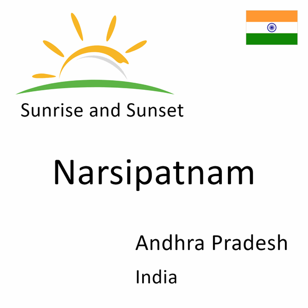 Sunrise and sunset times for Narsipatnam, Andhra Pradesh, India