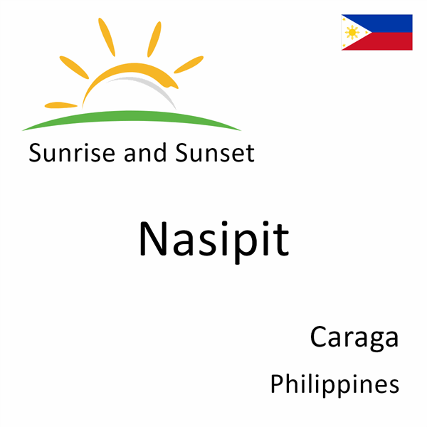 Sunrise and sunset times for Nasipit, Caraga, Philippines