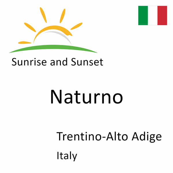 Sunrise and sunset times for Naturno, Trentino-Alto Adige, Italy