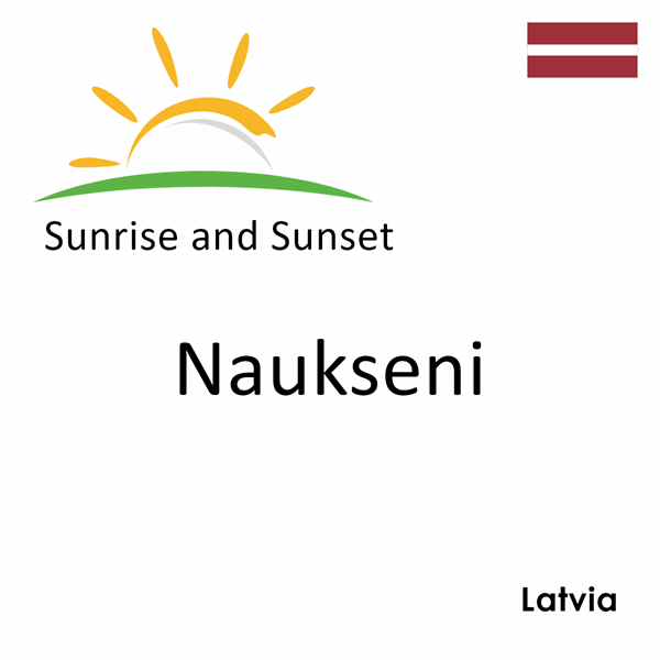 Sunrise and sunset times for Naukseni, Latvia