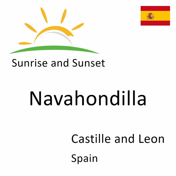 Sunrise and sunset times for Navahondilla, Castille and Leon, Spain