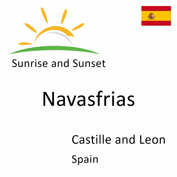 Sunrise and sunset times for Navasfrias, Castille and Leon, Spain