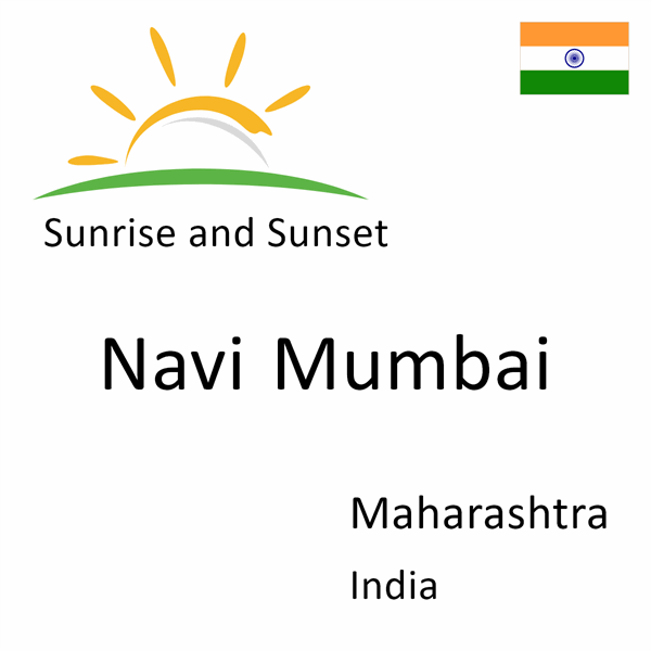 Sunrise and sunset times for Navi Mumbai, Maharashtra, India