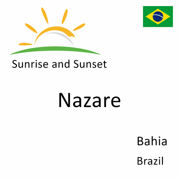 Sunrise and sunset times for Nazare, Bahia, Brazil