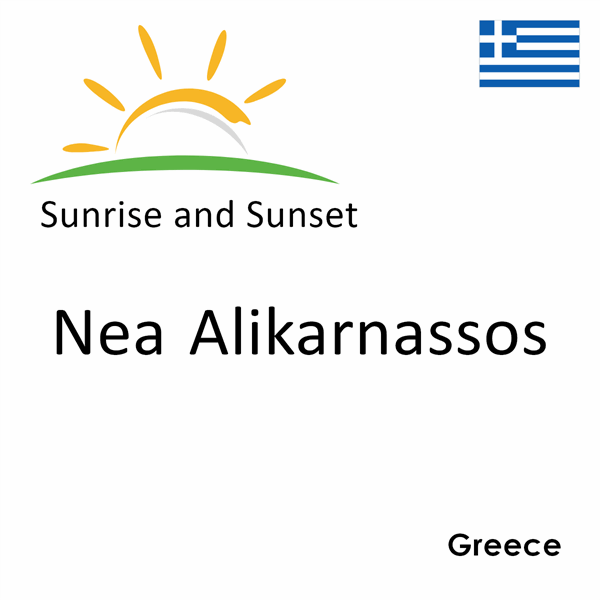 Sunrise and sunset times for Nea Alikarnassos, Greece