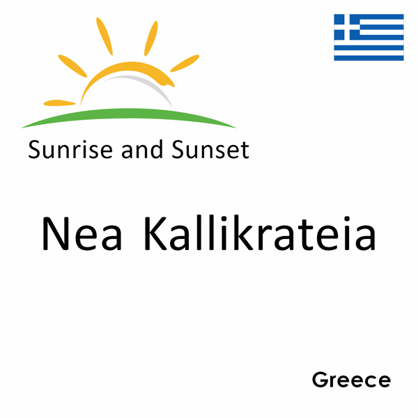 Sunrise and sunset times for Nea Kallikrateia, Greece