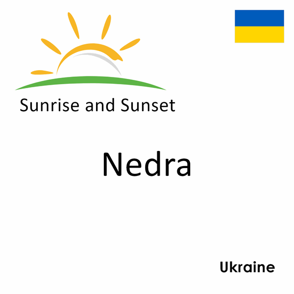 Sunrise and sunset times for Nedra, Ukraine