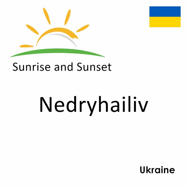 Sunrise and sunset times for Nedryhailiv, Ukraine