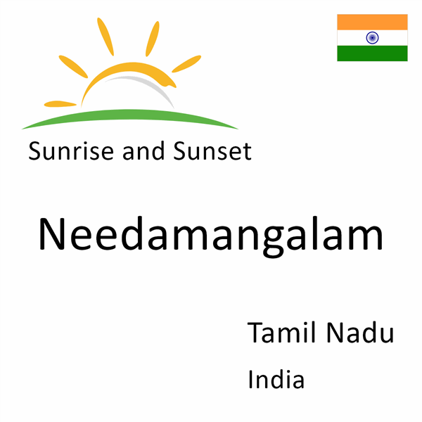 Sunrise and sunset times for Needamangalam, Tamil Nadu, India