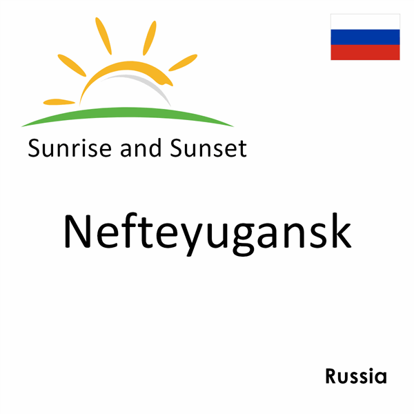 Sunrise and sunset times for Nefteyugansk, Russia