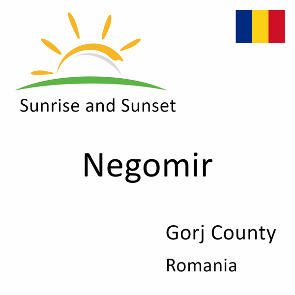 Sunrise and sunset times for Negomir, Gorj County, Romania