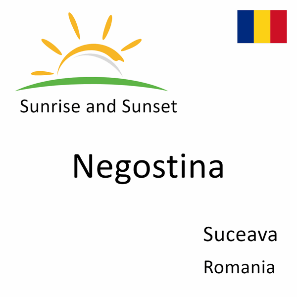 Sunrise and sunset times for Negostina, Suceava, Romania