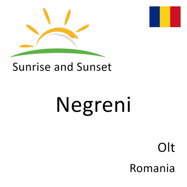 Sunrise and sunset times for Negreni, Olt, Romania