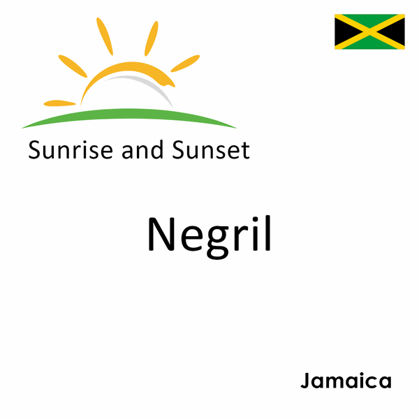 Sunrise and sunset times for Negril, Jamaica