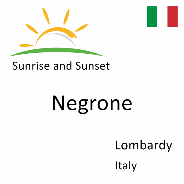 Sunrise and sunset times for Negrone, Lombardy, Italy