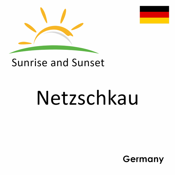 Sunrise and sunset times for Netzschkau, Germany