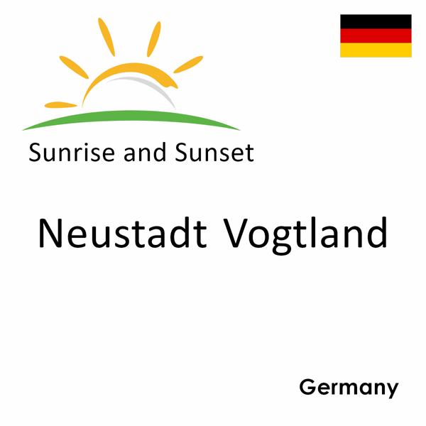 Sunrise and sunset times for Neustadt Vogtland, Germany