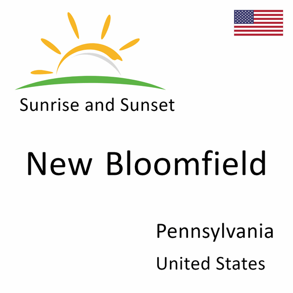 Sunrise and sunset times for New Bloomfield, Pennsylvania, United States